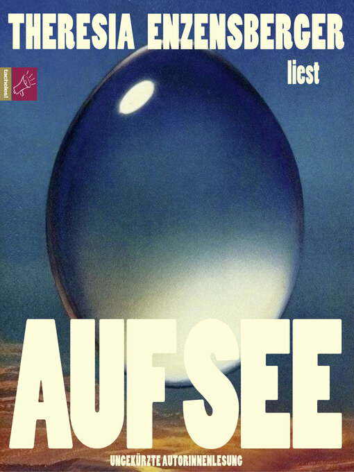 Title details for Auf See (Ungekürzt) by Theresia Enzensberger - Available